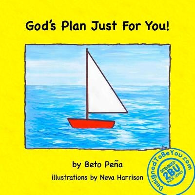 God's Plan Just For You! by Peña, Beto