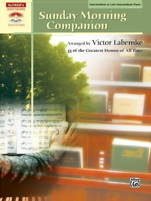 Sunday Morning Companion: 33 Traditional Hymns Arranged in a Variety of Styles for Solo Piano, Comb-Bound Book by Labenske, Victor