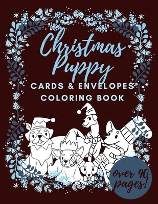 Christmas Puppy Cards and Envelopes Coloring Book: Funny Gift for Dog Lovers by Bee, Grace Nelly