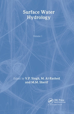 Surface Water Hydrology: Volume 1 of the Proceedings of the International Conference on Water Resources Management in Arid Regions, Kuwait, March 2002 by Singh, V. P.
