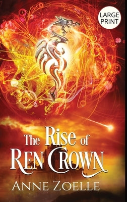 The Rise of Ren Crown - Large Print Hardback by Zoelle, Anne