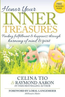 Honor Your Inner Treasures: Finding Fulfillment And Happiness Through Harmony of by Aaron, Raymond