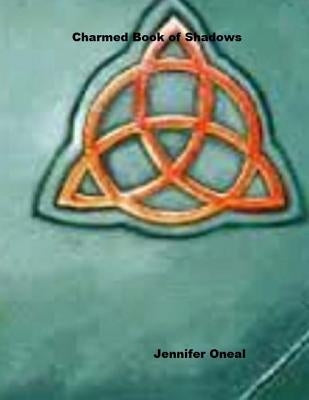 The Charmed Book of Shadows by Oneal, Jennifer