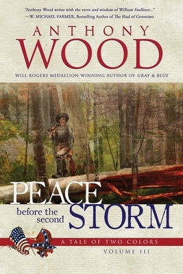 Peace Before the Second Storm: A Story of the Civil War by Wood, Anthony