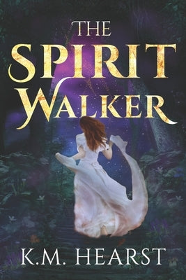 The Spirit Walker by Hearst, K. M.