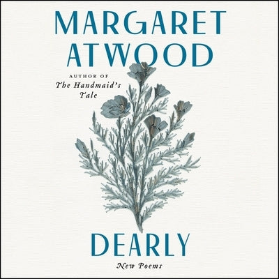 Dearly: New Poems by Atwood, Margaret