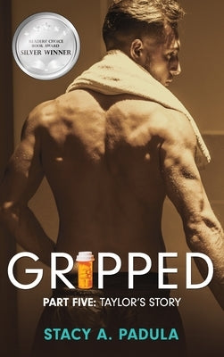 Gripped Part 5: Taylor's Story by Padula, Stacy A.