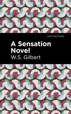 A Sensation Novel by Gilbert, W. S.