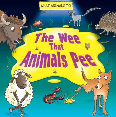 The Wee That Animals Pee by Mason, Paul