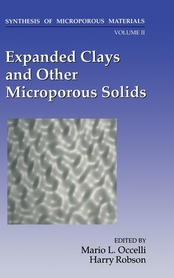 Synthesis of Microporous Materials: Expanded Clays and Other Microporous Solids by Occelli, M. L.