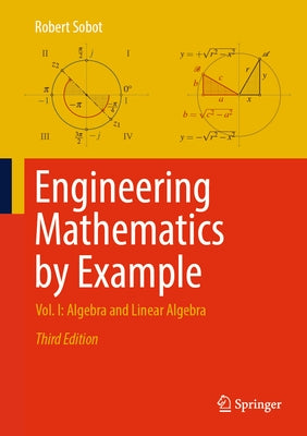 Engineering Mathematics by Example: Vol. I: Algebra and Linear Algebra by Sobot, Robert
