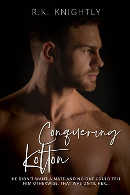 Conquering Kolton: Book 2 of The Sovereign Series by Knightly, R. K.