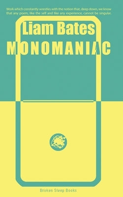 Monomaniac by Bates, Liam