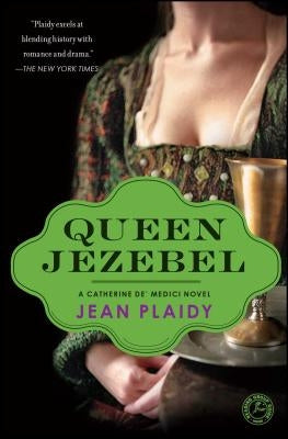 Queen Jezebel: A Catherine De' Medici Novel by Plaidy, Jean