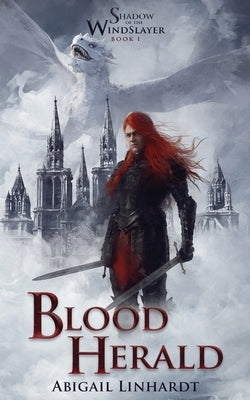 Shadow of the WindSlayer Book I: Blood Herald by Linhardt, Abigail