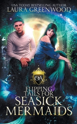 Flipping Tails For Seasick Mermaids by Greenwood, Laura