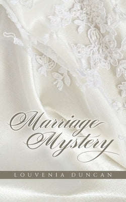The Marriage Mystery by Duncan, Louvenia