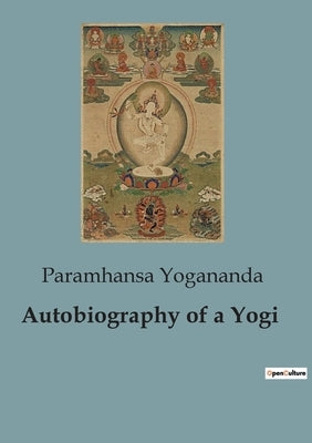Autobiography of a Yogi by Yogananda, Paramhansa
