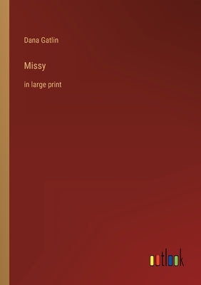 Missy: in large print by Gatlin, Dana
