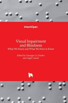 Visual Impairment and Blindness: What We Know and What We Have to Know by Catala, Angel