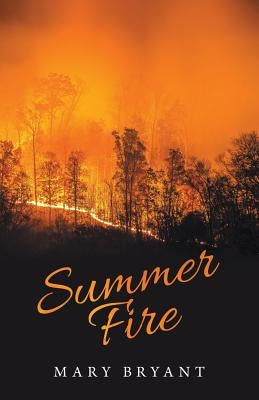 Summer Fire by Bryant, Mary