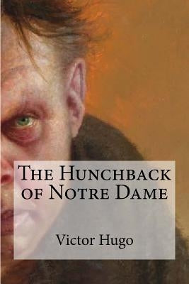 The Hunchback of Notre Dame by Hapgood, Isabel Florence