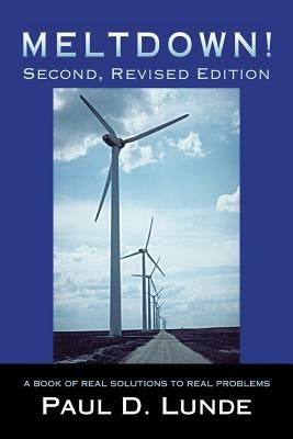 Meltdown! Second, Revised Edition: A Book of Real Solutions to Real Problems by Lunde, Paul D.