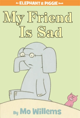 My Friend Is Sad by Willems, Mo