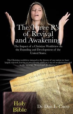 The Three R's of Revival and Awakening by Corse, Dan L.