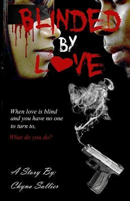 Blinded By Love by S, Chyna