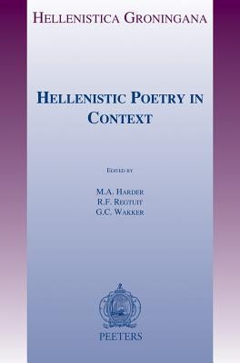 Hellenistic Poetry in Context by Harder, Ma