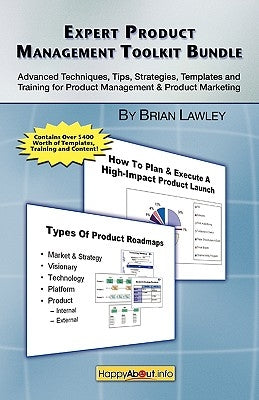 Expert Product Management Toolkit Bundle: Advanced Techniques, Tips, Strategies, Templates and Training for Product Management & Product Marketing by Lawley, Brian