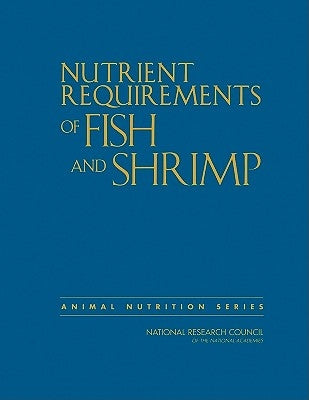Nutrient Requirements of Fish and Shrimp by National Research Council