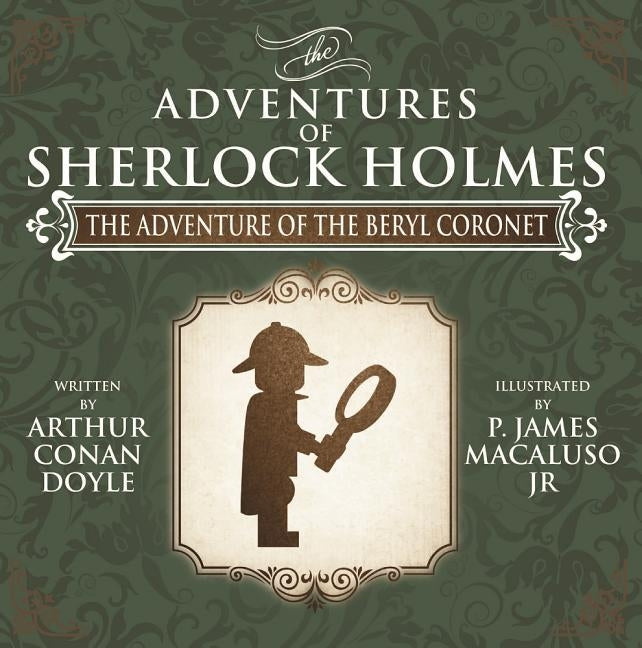 The Adventure of the Beryl Coronet - The Adventures of Sherlock Holmes Re-Imagined by Macaluso, James