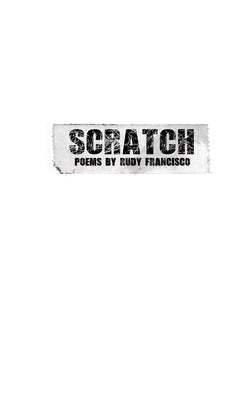 Scratch by Francisco, Rudy K.