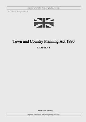 Town and Country Planning Act 1990 (c. 8) by United Kingdom Legislation