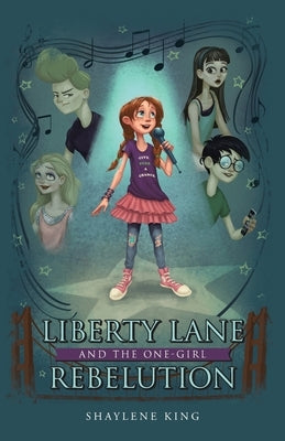 Liberty Lane and the One-Girl Rebelution by King, Shaylene