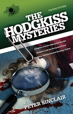 Hodgkiss Mysteries XV: Hodgkiss and the Impossible Murder and other stories by Sinclair, Peter