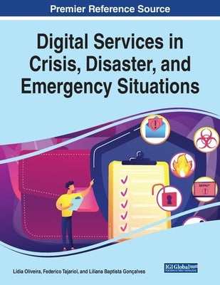 Digital Services in Crisis, Disaster, and Emergency Situations by Oliveira, Lídia