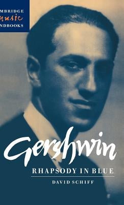 Gershwin: Rhapsody in Blue by Schiff, David