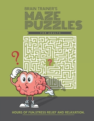 Brain Trainer's Maze Puzzles For Adults by Trainer's, Brain
