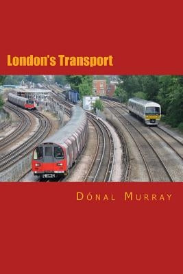 London's Transport by Murray, Donal