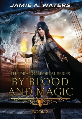 By Blood and Magic by Waters, Jamie a.