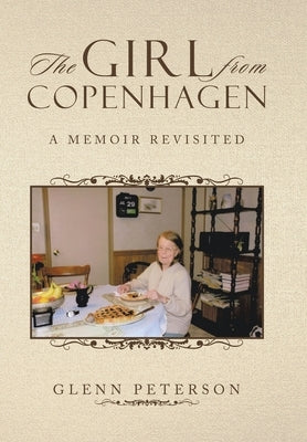 The Girl from Copenhagen: A Memoir Revisited by Peterson, Glenn