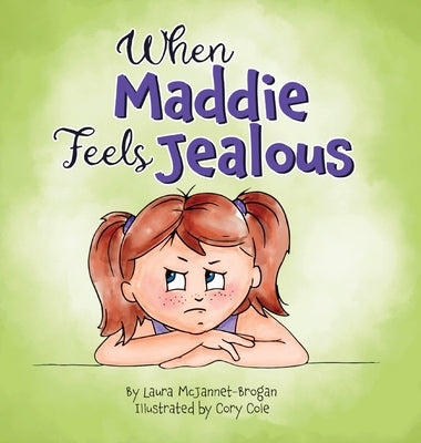 When Maddie Feels Jealous by McJannet-Brogan, Laura