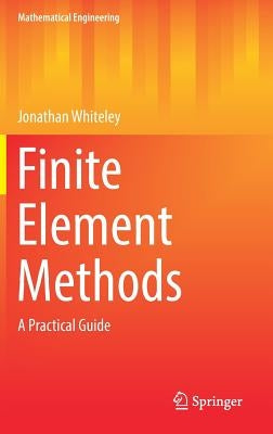 Finite Element Methods: A Practical Guide by Whiteley, Jonathan