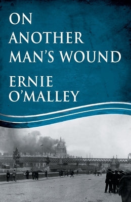 On Another Man's Wound by O'Malley, Ernie