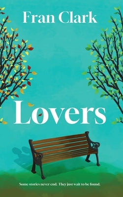 Lovers: A joyful and emotional read with heart and hope by Clark, Fran
