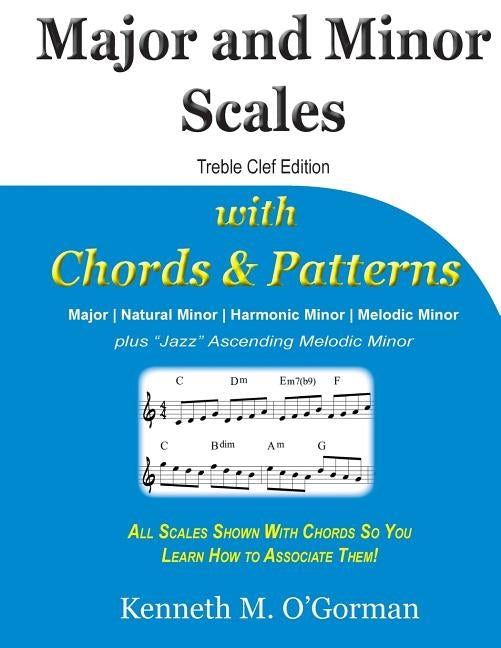 Major and Minor Scales with Chords and Patterns by O'Gorman, Kenneth M.