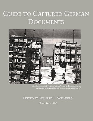 Guide to Captured German Documents [World War II Bibliography] by Weinberg, Gerhard L.